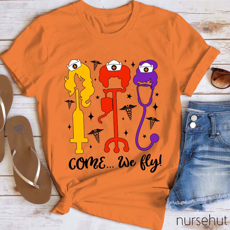 Come We Fly Nurse T-Shirt