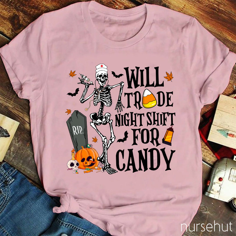 Will Trade Night Shift For Candy Nurse T-Shirt