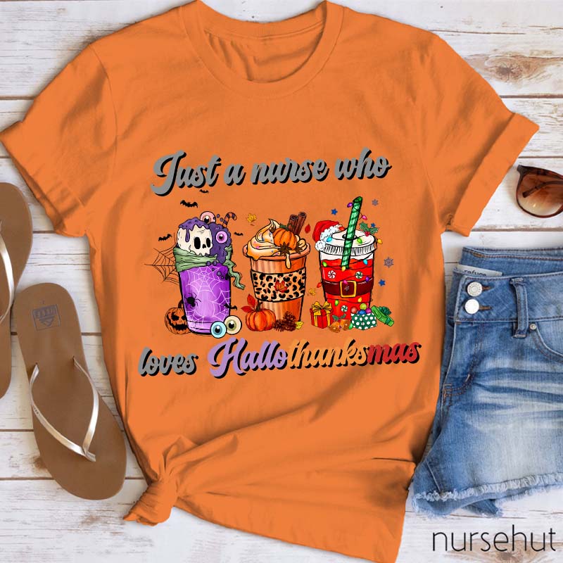 Just A Nurse Who Loves Hallothanksmas Nurse T-Shirt