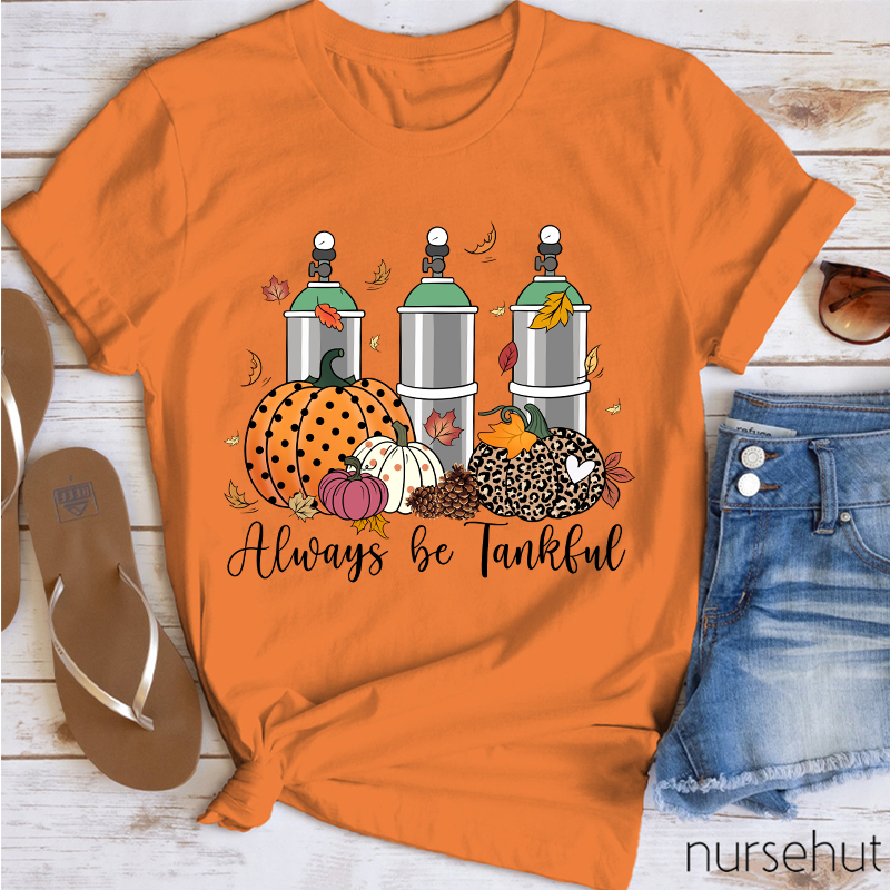 Always Be Thankful Nurse T-Shirt