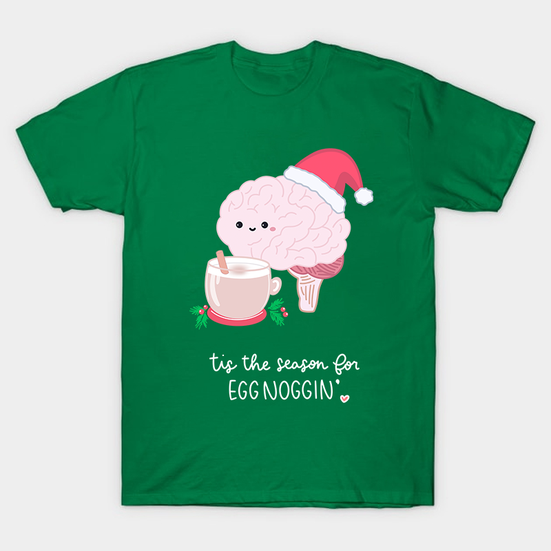 Tis The Season For Egg Noggin Nurse T-Shirt
