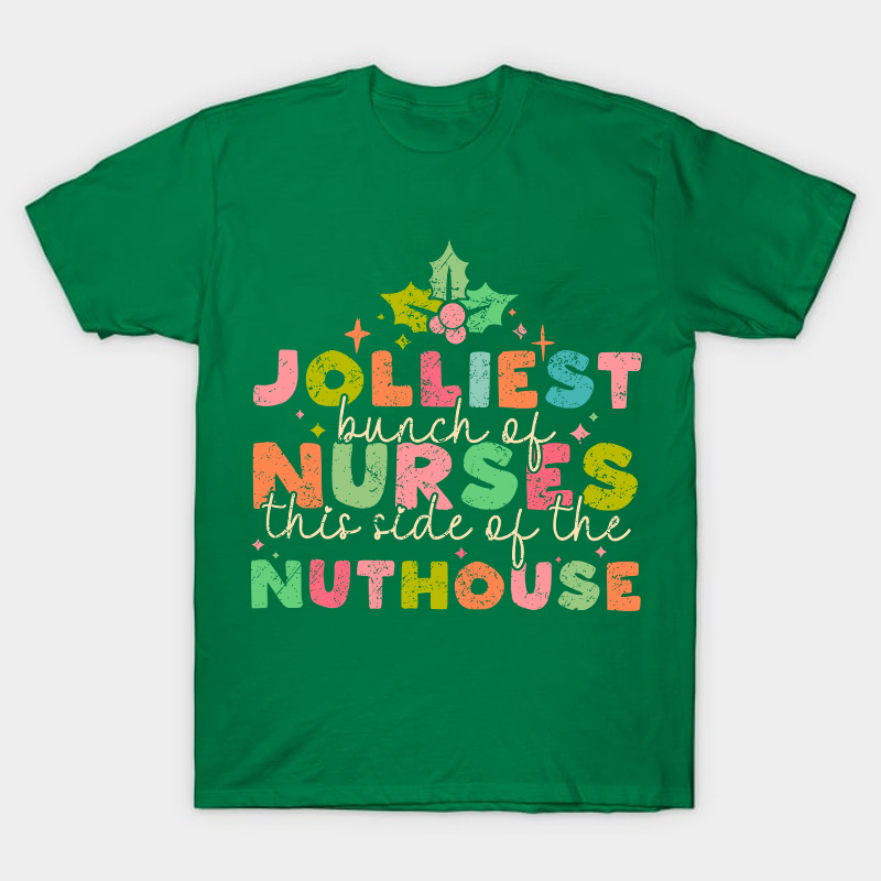 Jolliest Bunch on Nurse T-Shirt
