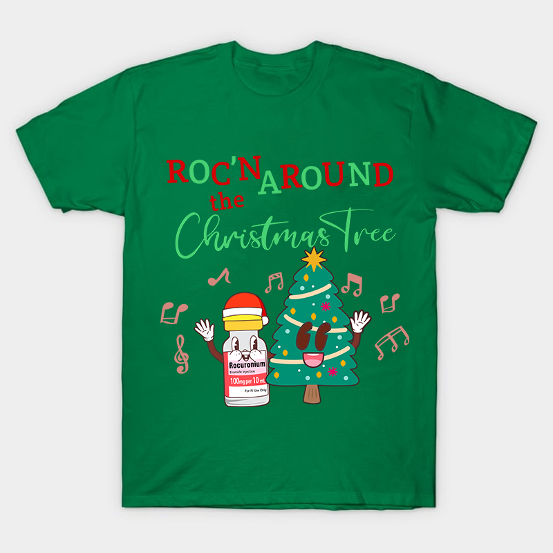 Roc'n The Around Christamas Tree Nurse T-Shirt