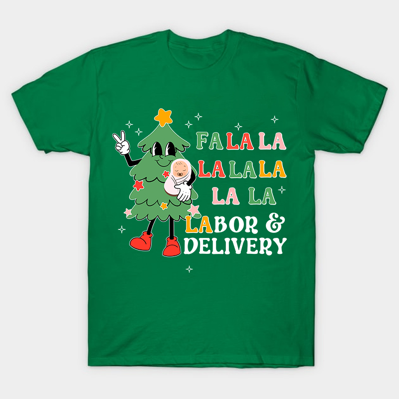 Fa La La Labor And Delivery Nurse T-Shirt