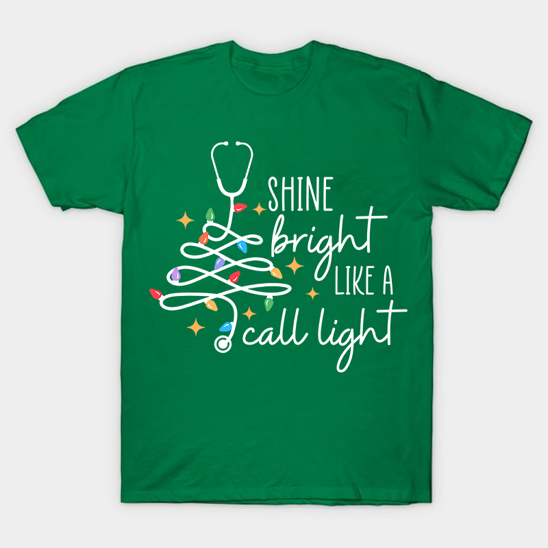 Shine Bright Like A Call Light Nurse T-Shirt