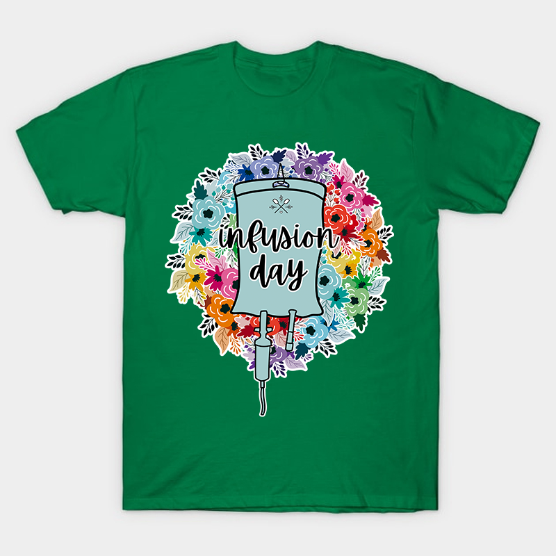 Infusion Day Nurse T-Shirt
