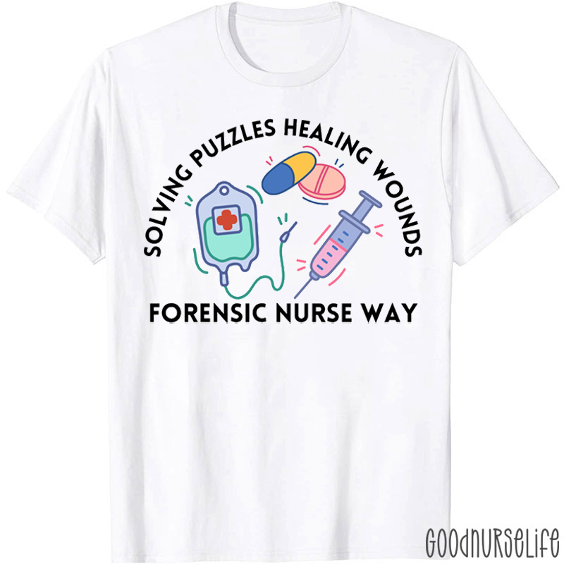 Solving Puzzles Healing Wounds Forensic Nurse Way T-Shirt