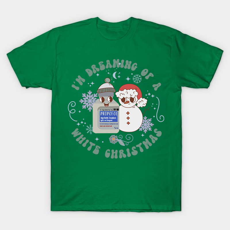 I'm Dreaming Of A White Christmas Nurse T-Shirt