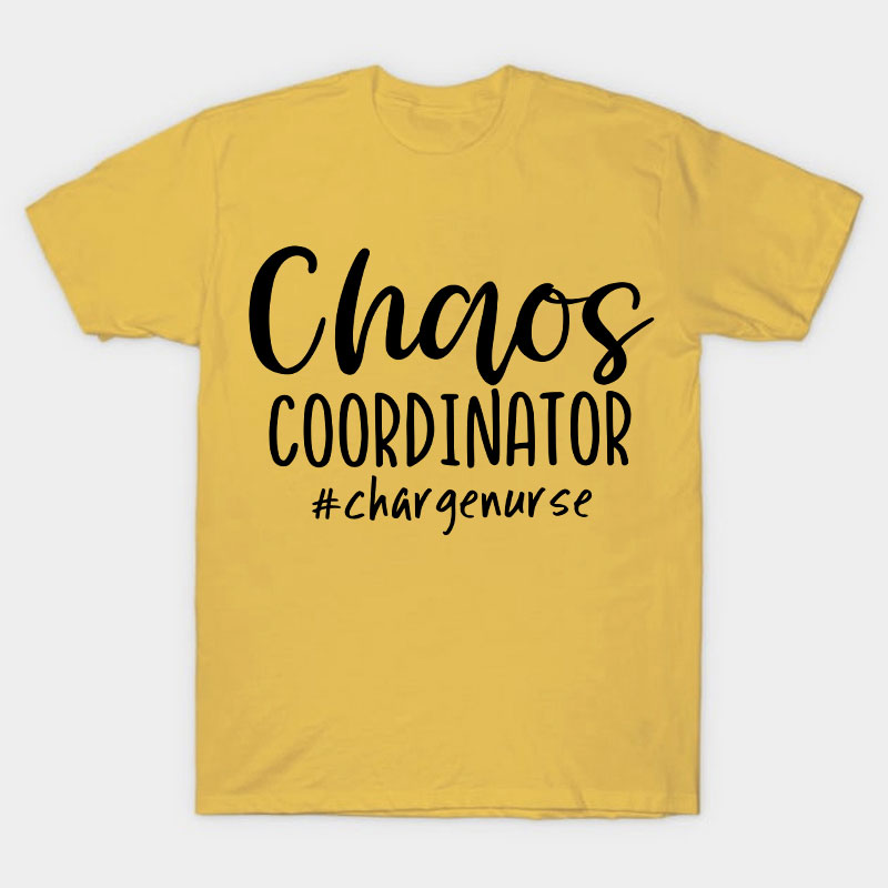 Chaos Coordinator Charge Nurse T-Shirt
