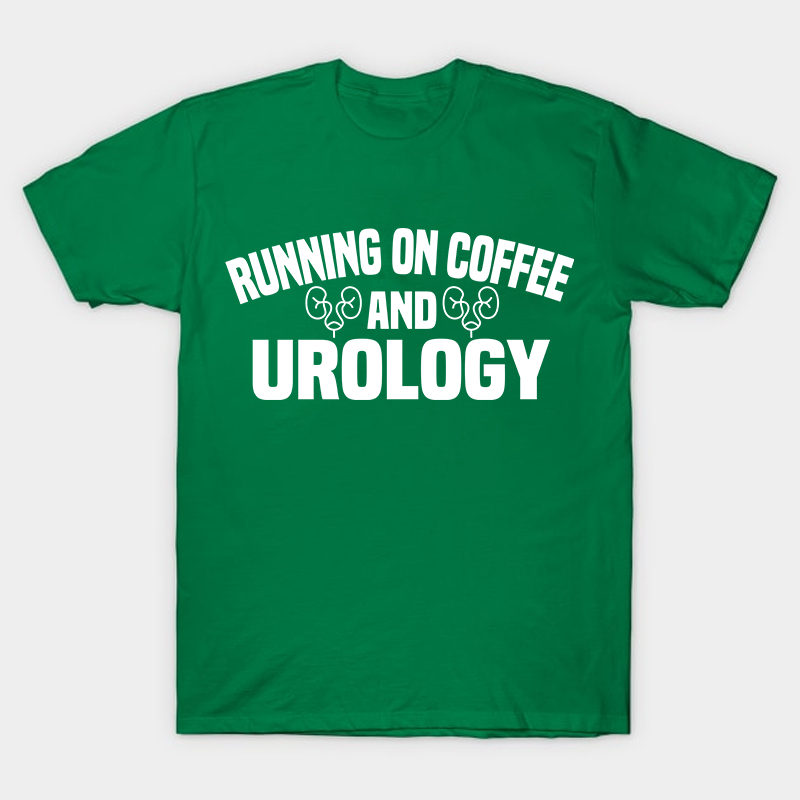Running On Coffee And Urology Nurse T-Shirt