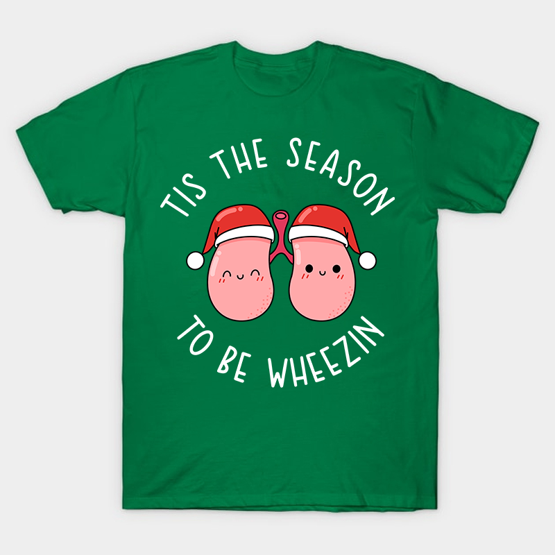Tis The Season To Be Wheezin Nurse T-Shirt