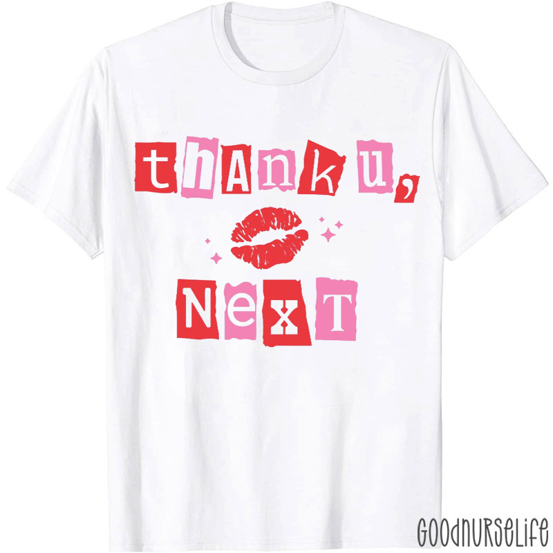 Thank U Next Nurse T-shirt