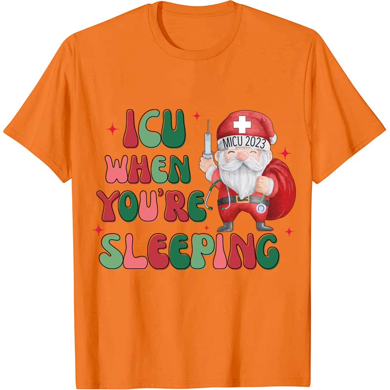 Personalized ICU When You're Sleeping Nurse T-Shirt