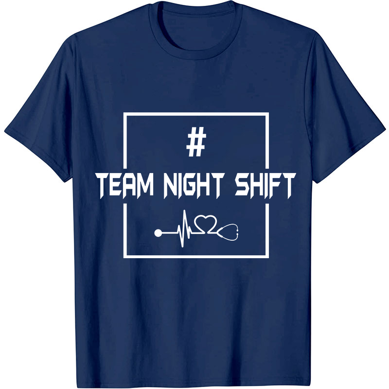 Team Night Shift Nurse T-Shirt