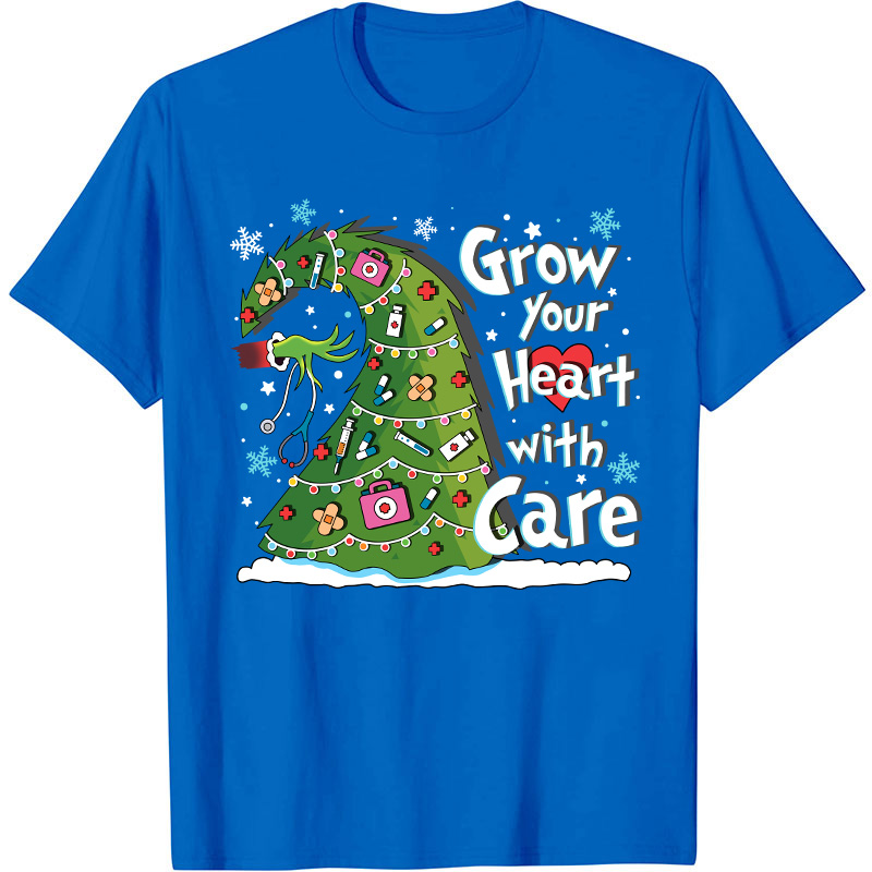 Grow Your Heart With Care Nurse T-Shirt