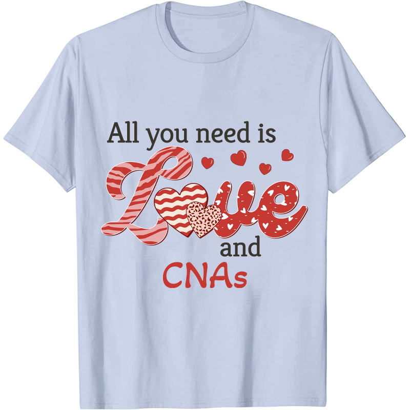 Personalized All You Need Is Love Nurse T-Shirt