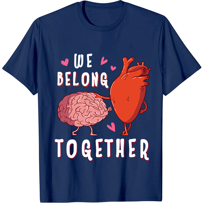 We Belong Together Nurse T-Shirt
