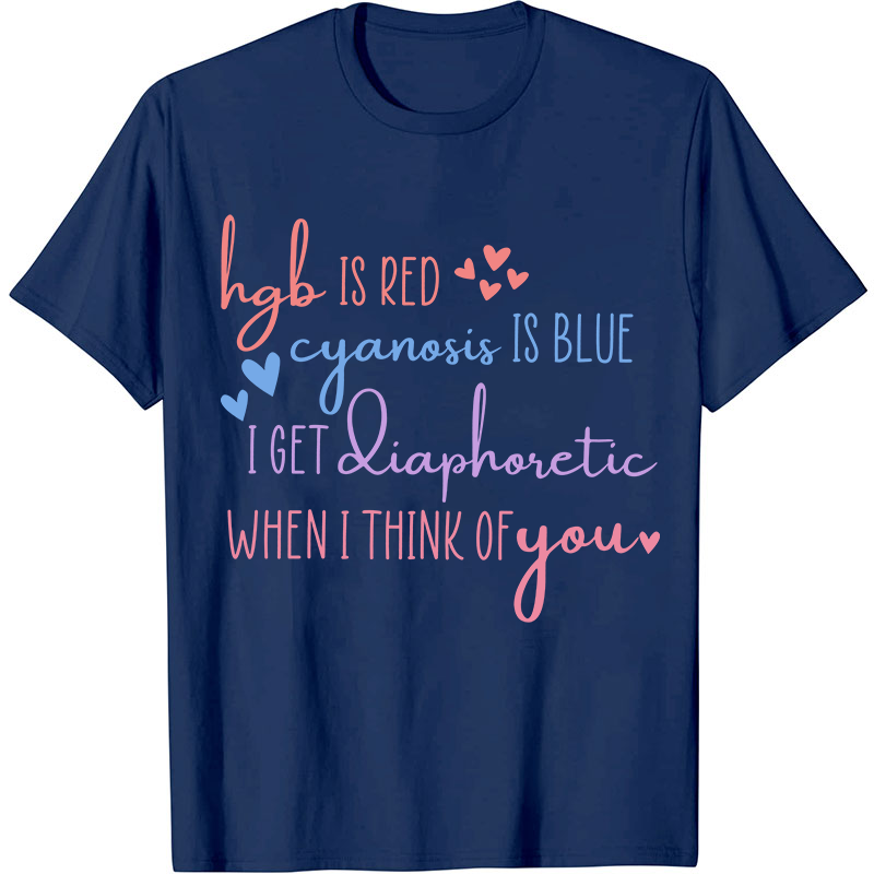Hgb Is Red Cyanosis Is Blue Nurse T-Shirt
