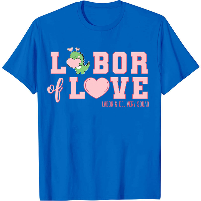 Labor Of Love Nurse T-Shirt
