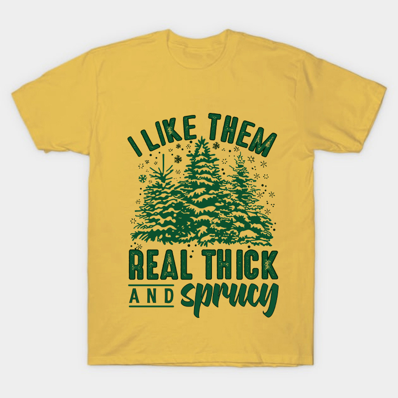 I Like Them Real Thick And Sprucey Nurse T-Shirt