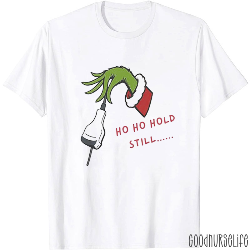 Ho Ho Hold Still T-Shirt