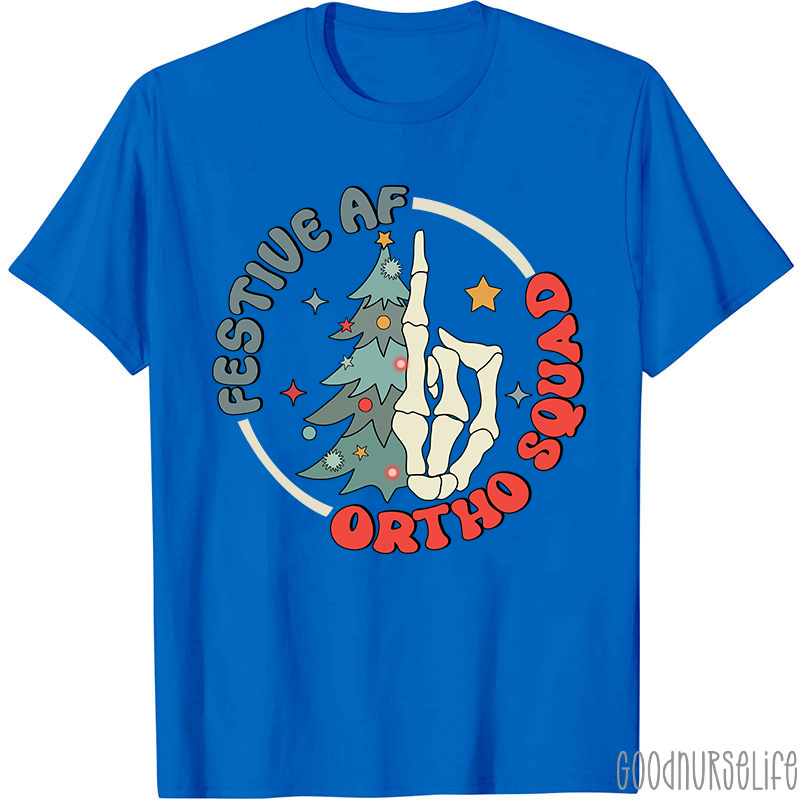 Festive AF Ortho Squad Nurse T-Shirt