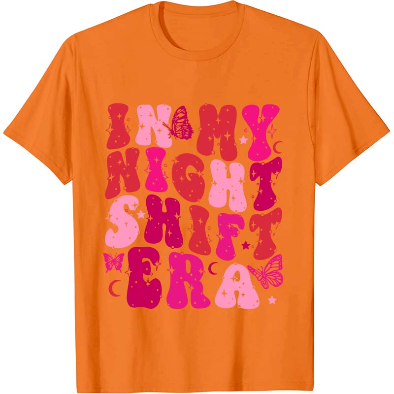 In My Night Shift Era Nurse T-Shirt