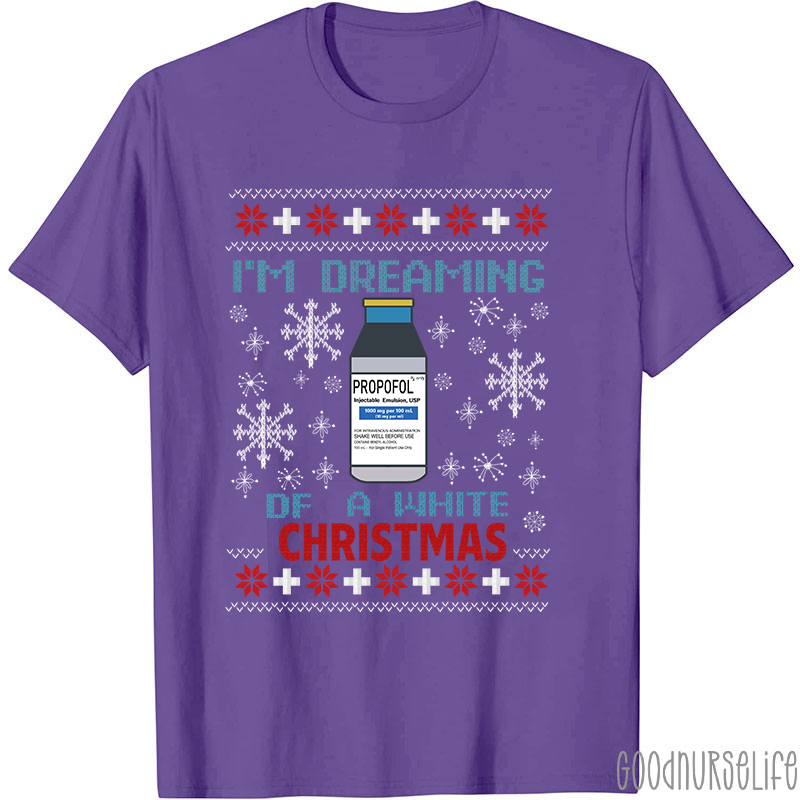 I'm Dreaming Of A White Christmas Nurse T-Shirt