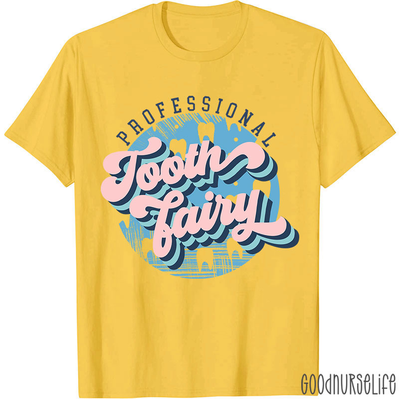 Professional Tooth Fairy Nurse T-Shirt