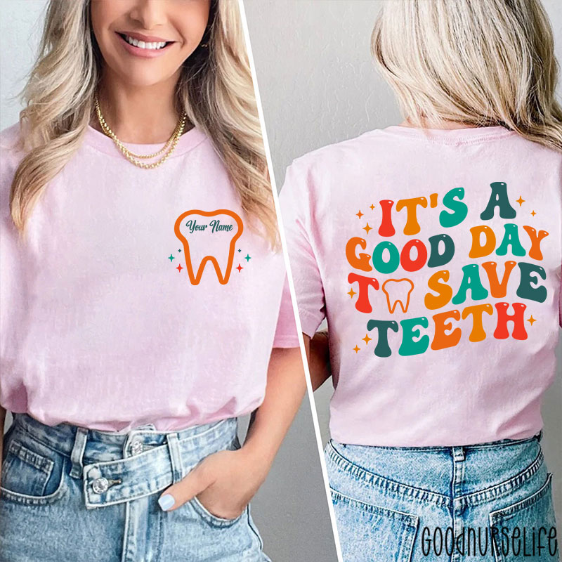 Personalized It's A Good Day To Save Teeth Nurse Two Sided T-Shirt