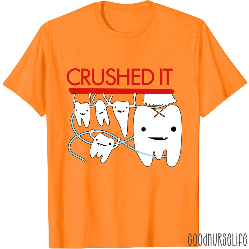 Crushed It Dental Nurse T-shirt