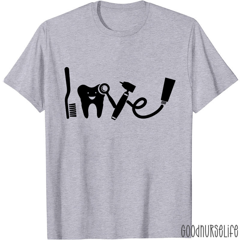 Love Dental Nurse T-shirt