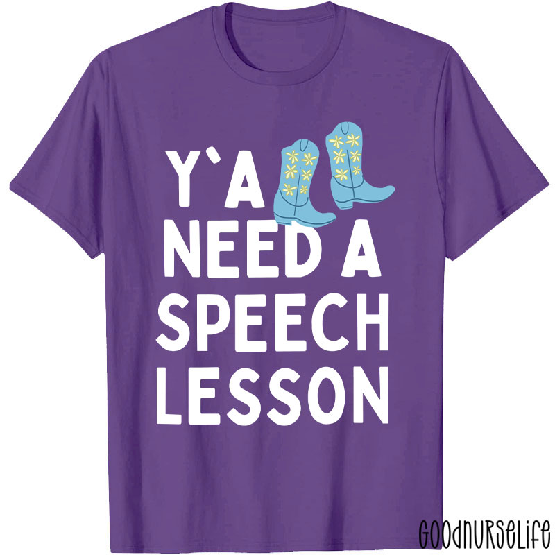 You All Need A Speech Lesson T-Shirt