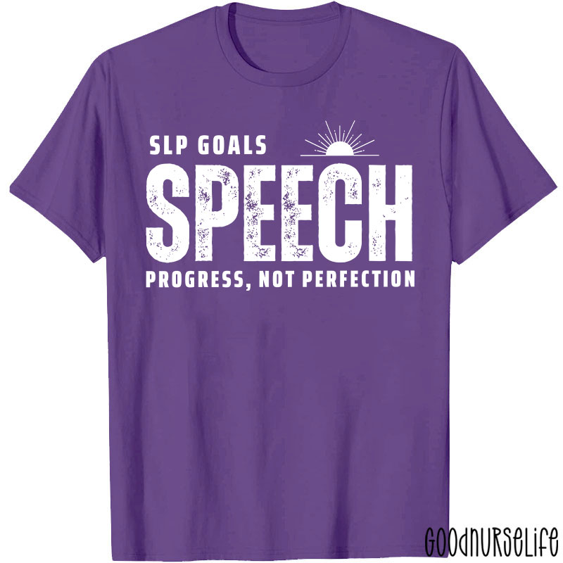 SLP Goals Speech Progress Not Perfection T-Shirt