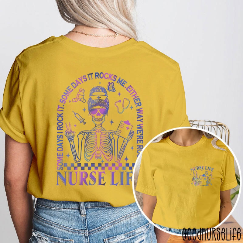 Some Days I Rock It Some Days Either Way We're Rocking Nurse Two Sided T-Shirt