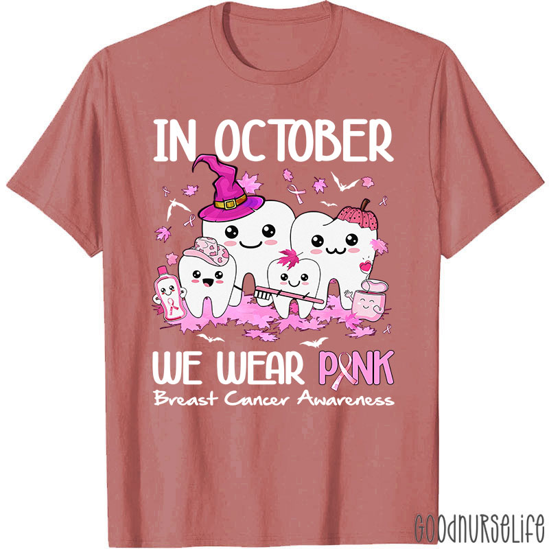 Dental In October We Wear Pink Breast Cancer Awareness T-Shirt