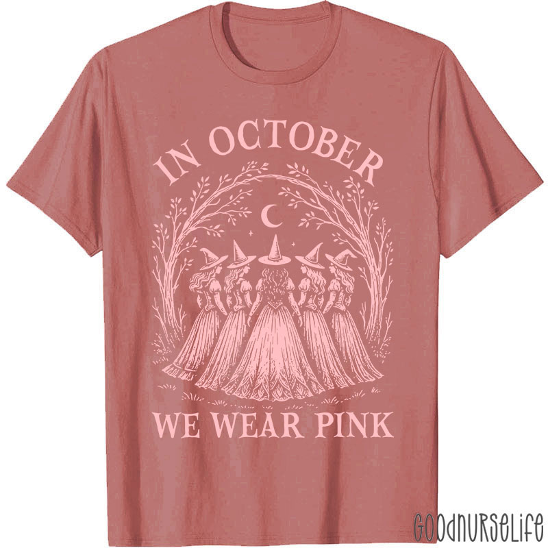 In October Witches Wear Pink Nurse T-Shirt