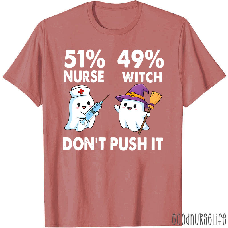 51% Nurse 49% Witch Don’t Push It Nurse T-Shirt