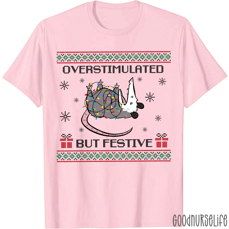 Overstimulated But Festive Nurse T-Shirt