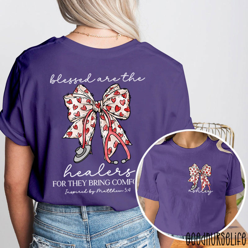 Personalized Blessed Are The Healers For They Bring Comfort Nurse Two Sided T-Shirt