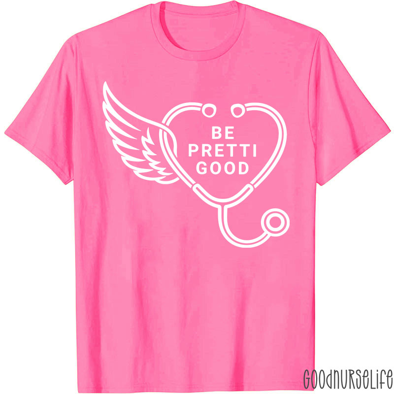 Be Pretti Good Heart Stethoscope T-shirt