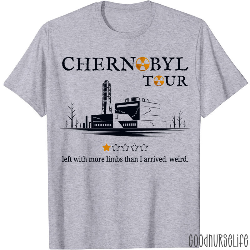 Chernobyl Tour Left With More Limbs Than I Arrived Weird T-shirt