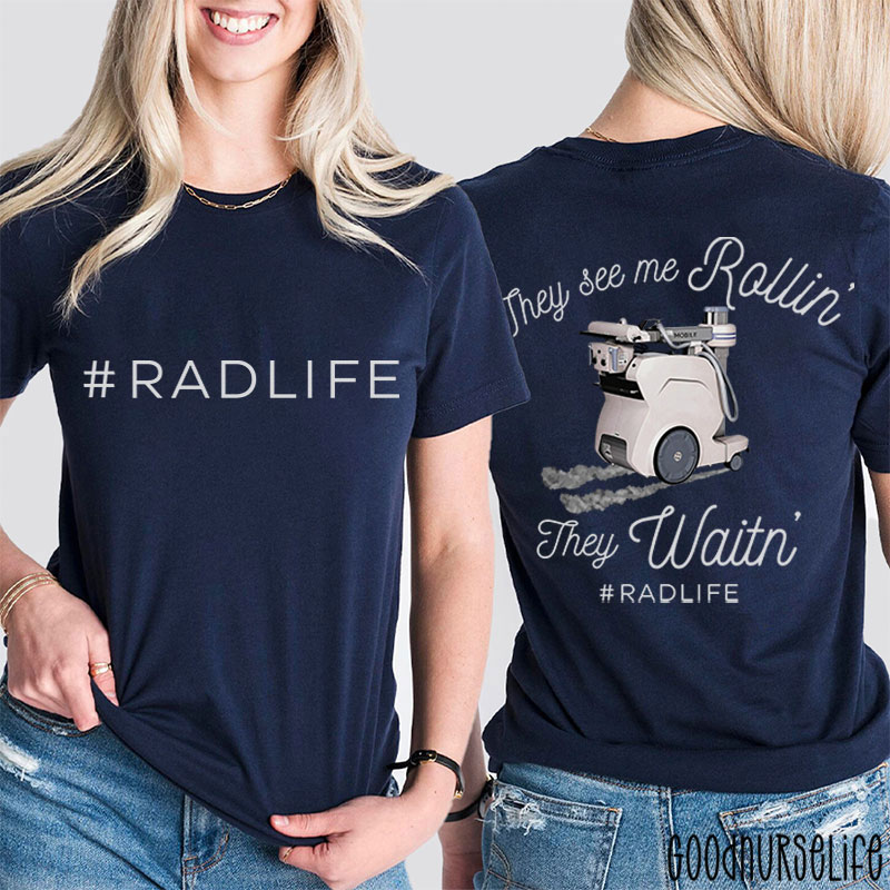 They See Me Rollin They Waiting Radiology Two Sided T-Shirt
