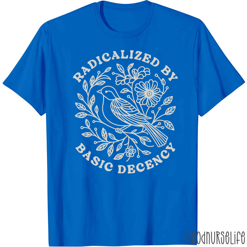 Radicalized By Basic Decency Social Justice T-Shirt
