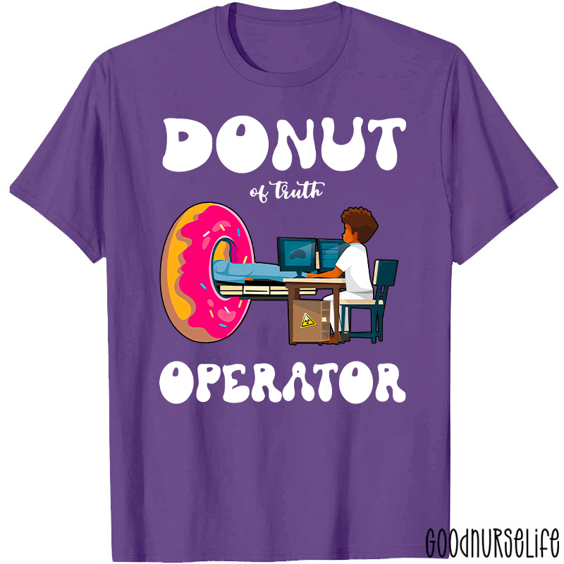 Donut Of Truth Operator Radiology Radiology T-Shirt