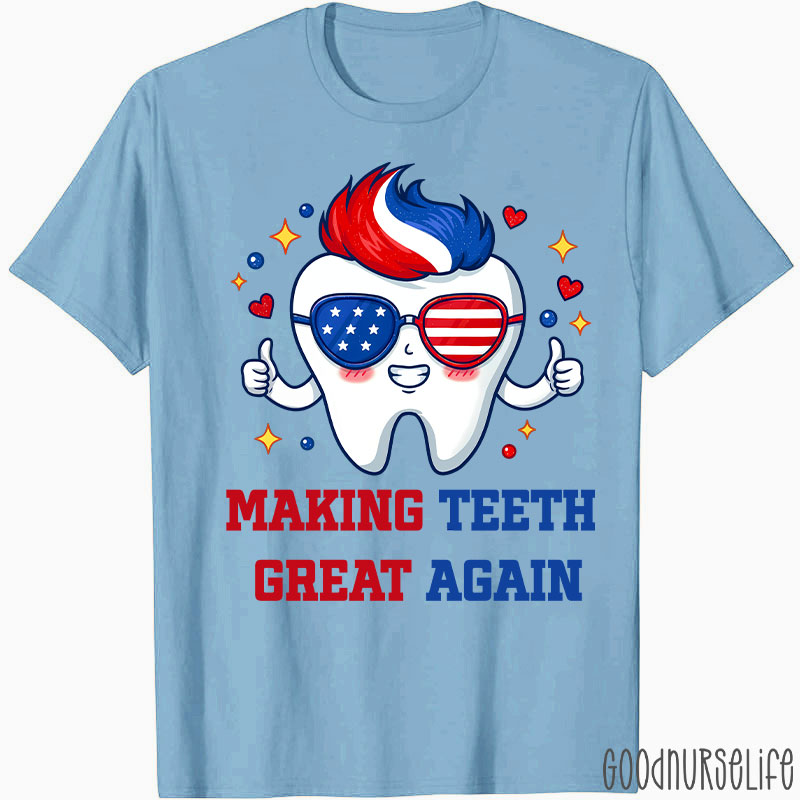 Patriotic Tooth Making Teeth Great Again T-shirt