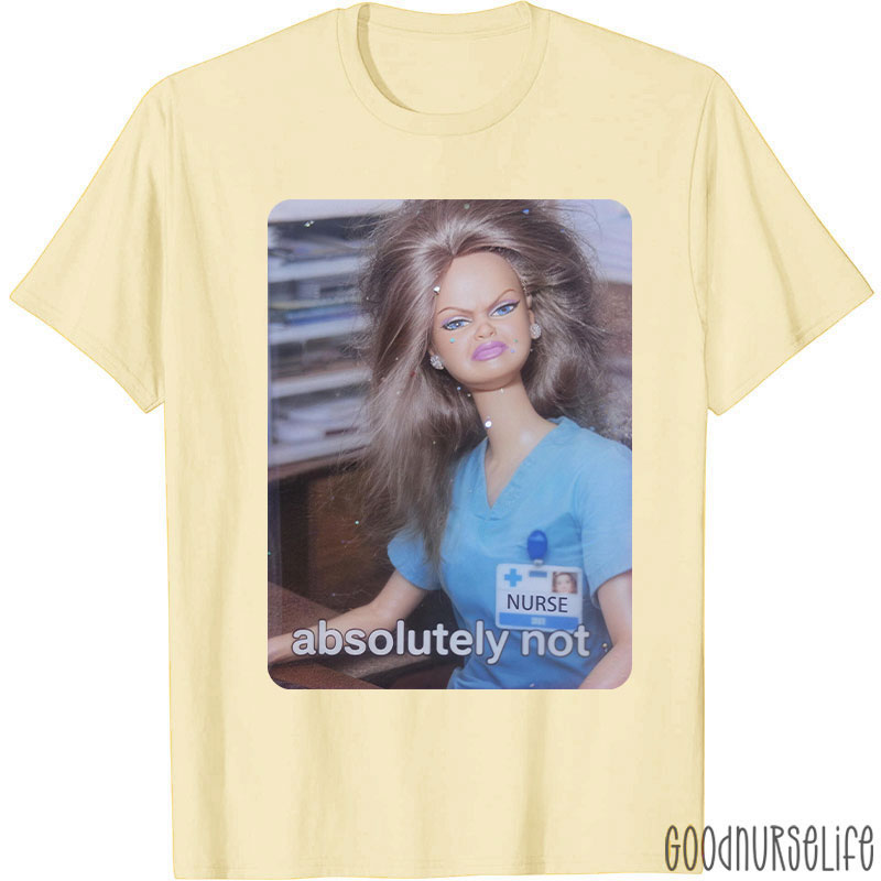 Absolutely Not Nurse T-Shirt