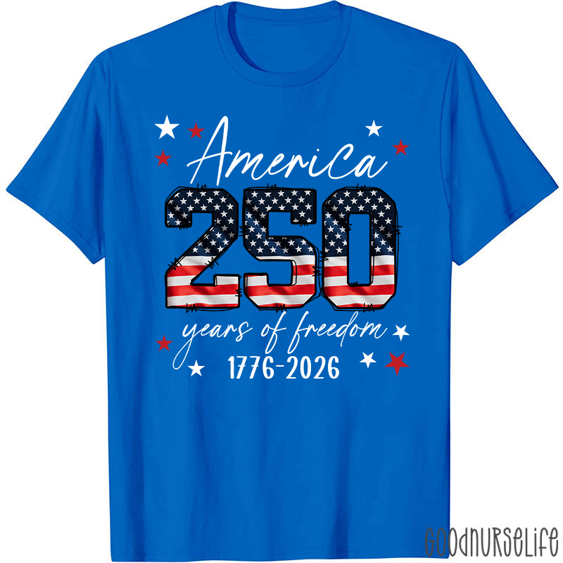America 250 Years Of Freedom 1776-2026 Nurse T-Shirt