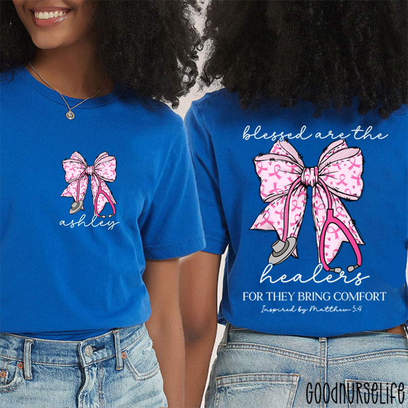 Personalized Name Blessed Are The Healers Breast Cancer Bow Nurse Two Sided T-Shirt