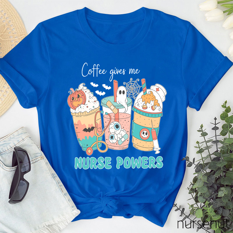 Coffee Give Me Nurse Power Nurse T-Shirt